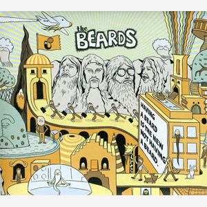 The Beards - Having A Beard Is The New Not Having A Beard