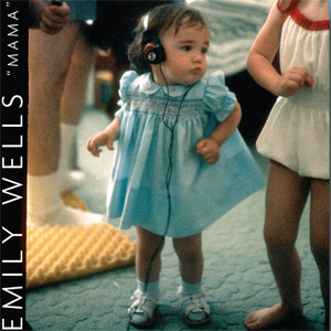 Emily Wells - Mama