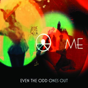 ME - Even The Odd Ones Out