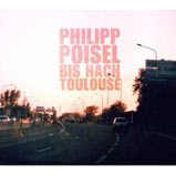 Philipp Poisel - Bis nach Toulouse
