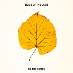 Home Of The Lame - The Tree Museum