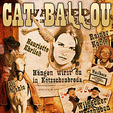 Cat Ballou -
Comödie Dresden Cat Ballou -
Comödie Dresden
