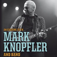 Mark Knopfler SALZBURG / ÖSTERREICH - Tickets