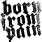 Born From Pain
