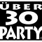 Die Grosse &Uuml;ber 30 Party
