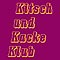 Kitsch & Kacke Club mit Otto Kuhnle und G&auml;sten