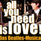 all you need is love! - Das Beatles-Musical