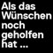 Als das W&uuml;nschen noch geholfen hat