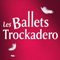 Les Ballets Trockadero De Monte Carlo
