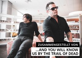 „…And You Will Know Us By The Trail Of Dead“ mit einem HEADLINER Mixtape am Start!