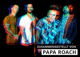 Zum Start ihrer Tour: PAPA ROACH haben uns ein Headliner Mixtape zusammengestellt