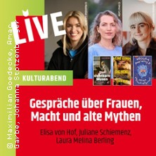 KulturAbend: &Uuml;ber Frauen, Macht & Mythen mit Elisa v. Hof, Juliane Schiemen und Laura Melina Berling
