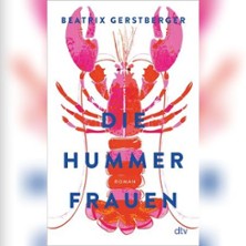 Beatrix Gerstberger: Die Hummerfrauen