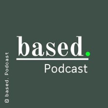 BASED. Live Podcast