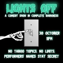 Lights OfF - A Comedy Experience in Complete Darkness