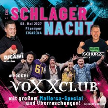 7. EHC-Schlager-Nacht mit voXXclub LIVE! - Mit großem Mallorca Special: Schürze & DJ Cashi