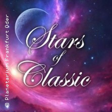 Stars of Classic - Eine musikalische Zeitreise durch das All | Planetarium Frankfurt Oder
