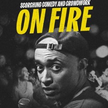 On Fire! Scorching Stand Up Comedy!