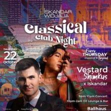 Classical Club Night x Vestard Shimkus x Iskandar