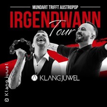 Klangjuwel Irgendwann Tour - Mundart trifft Austropop