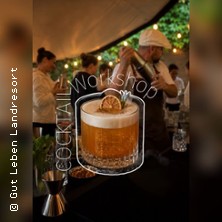 Cocktail Workshop - 
Gut Leben Landresort GmbH