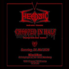 HEADSIC X CHOPPED IN HALF - Blackbox Nürnberg
