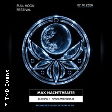 Full Moon Festival | 
MAX NACHTTHEATER