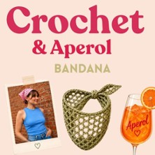 Crochet & Aperol Bandana Edition