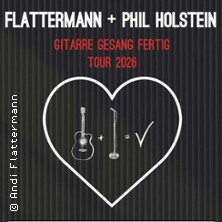 Flattermann + Phil Holstein - Gitarre Gesang Fertig Tour 2026
