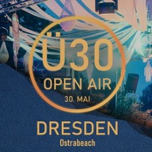 &Uuml;30 OPEN AIR DRESDEN