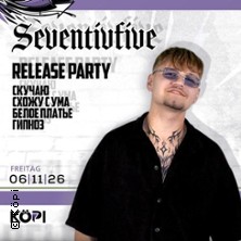 Seventivfive Release Party |
Köpi am Ring
