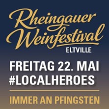 Rheingauer Weinfestival - Eltville 2026 #LOCALHEROES - Unsere Region. Unser Sound. Unser Abend.