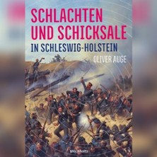Schlachten & Schicksale in S-H | Buchpr&auml;sentation von Prof. Dr. Oliver Auge