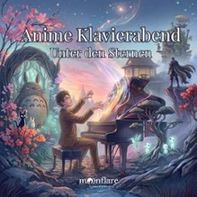 Anime Klavierabend - Unter den Sternen