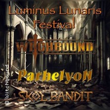 Witchbound, Skol Bandit &Parhelyon Luminus Lunaris Festival