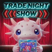 Trade Night Show - Stuttgart |  Pokemon & One Piece Tauschbörse