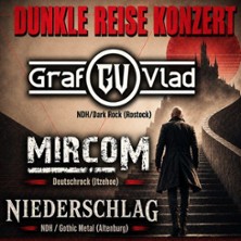Dunkle Reise Konzert (Rock, NDH, Metal) - Live-Bands: Graf Vlad, Mirco M, Niederschlag