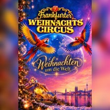 Frankfurter Weihnachtscircus - Weihnachten um die Welt