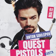 Anton Savlepov Live / Quest Pistols