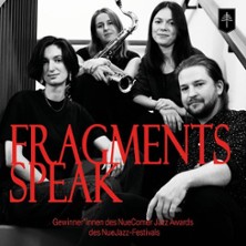 Fragments Speak - Jazzabend - Musik im Moment ihres Entstehens