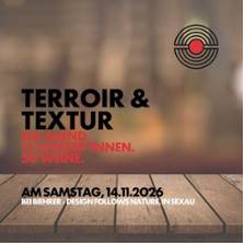 Terroir & Textur - Wein. Handwerk. Genuss. Begegnung