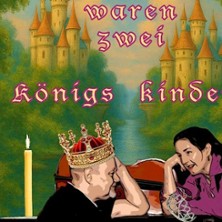 Wir waren zwei K&ouml;nigskinder - Musik, Poesie und Sketche