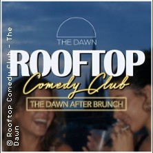 Rooftop Comedy Club - The Dawn Neuk&ouml;lln - The Dawn After Brunch