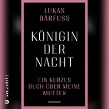 Lukas Bärfuss - Königin der Nacht | Moderation: Martina Kothe