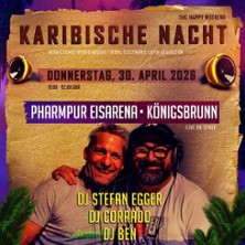 Karibische Nacht Königsbrunn - mit DJ Stefan Egger, DJ Corrado & DJ Ben