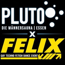 FELIX & PLUTO Kombiticket - Kinky-Clubbing und anschließend Männersauna