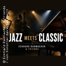 Jazz meets Classic | Eckhard Radmacher & Friends