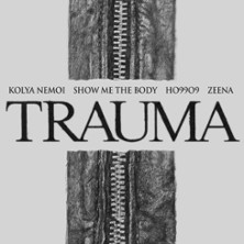 Show Me The Body & Ho99o9 -  presented by TRAUMA