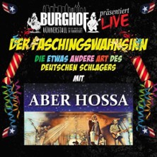 Aber Hossa - Der Faschingswahnsinn im Burghof Hühnerstall
