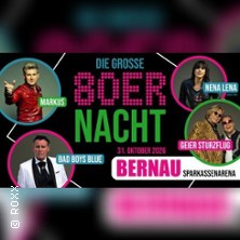 Die gro&szlig;e 80er Nacht in Bernau - mit Markus, Bad Boys Blue